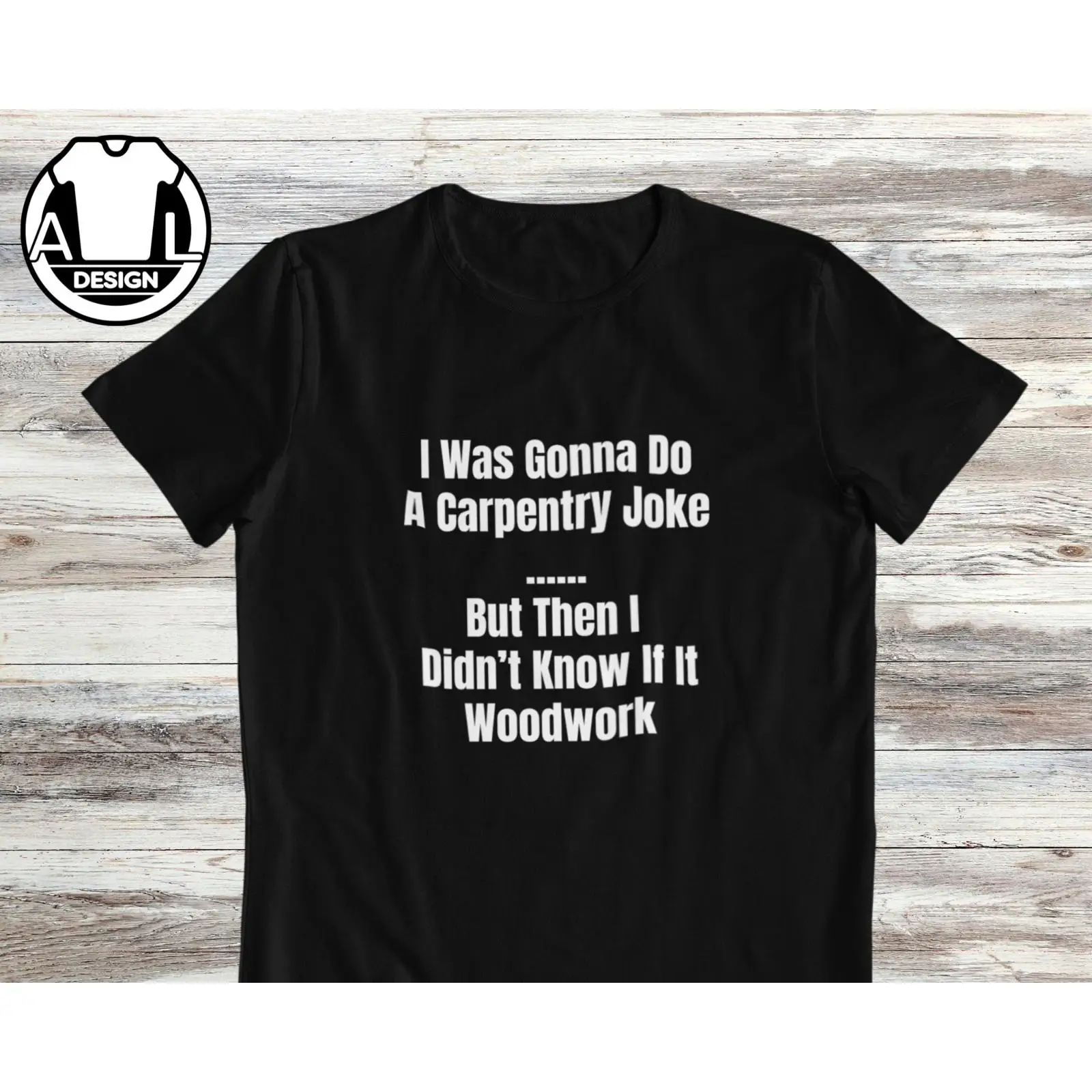 Woodworking Jokes - Grappig timmerman T-shirt timmerwerk grap houtbewerking